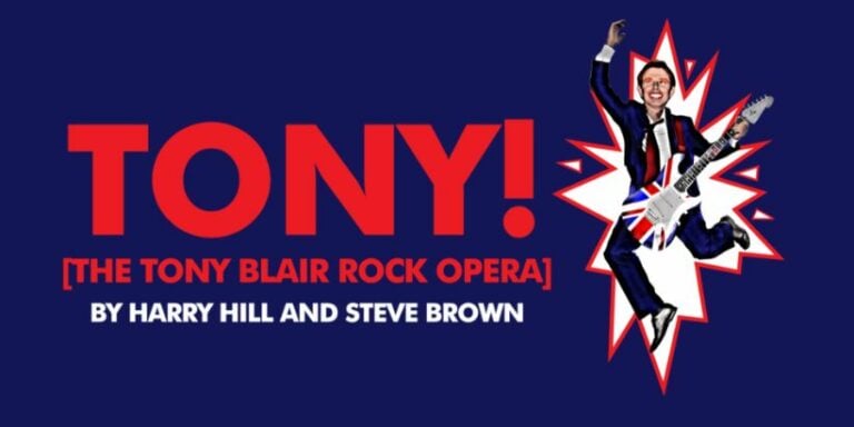 TONY! The Tony Blair Rock Opera 1 The Tony Blair Rock Opera Musical