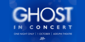 2025 TOURING MUSICALS A-Z 302 Ghost in Concert London