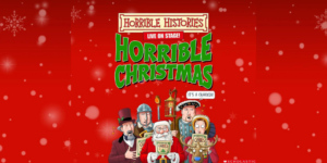 2025 TOURING MUSICALS A-Z 398 Horrible Christmas London Show