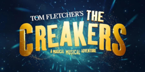 2025 TOURING MUSICALS A-Z 418 The Creakers Musical London