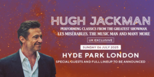 2025 TOURING MUSICALS A-Z 305 Hugh Jackman Hyde Park Concert