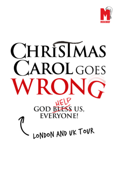TOURING MUSICALS A-Z 13 Christmas Carol Goes Wrong UK Tour